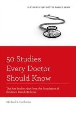 50 Studies Every Doctor Should Know, Revised Edition(English, Paperback, Hochman Michael E.)