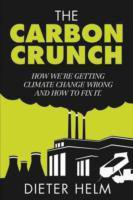 The Carbon Crunch(English, Hardcover, Helm Dieter)