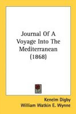 Journal Of A Voyage Into The Mediterranean (1868)(English, Paperback, Digby Kenelm Sir)