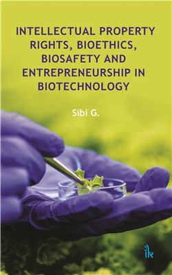 Intellectual Property Rights, Bioethics, Biosafety and Entrepreneurship in Biotechnology(English, Paperback, G. Sibi)