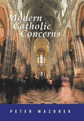 Modern Catholic Concerns(English, Hardcover, Mazurek Peter)