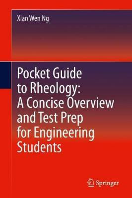 Pocket Guide to Rheology: A Concise Overview and Test Prep for Engineering Students(English, Hardcover, Ng Xian Wen)