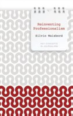 Reinventing Professionalism(English, Paperback, Waisbord Silvio)