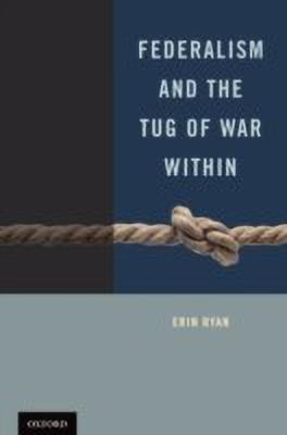 Federalism and the Tug of War Within(English, Hardcover, Ryan Erin Professor)