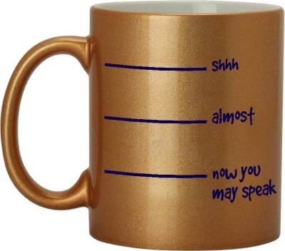 RADANYA RNDPMG230GC Shhh Almost Now You May Speak Funny Coffee Ceramic Cup Gift Idea 11oz White Sarcastic Gag Gift for Co worker Student Son Daughter Ceramic Coffee Mug(350 ml)