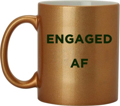 RADANYA RNDPMG194GA Engaged AF, Gift For Her, Engagement Gifts, Best Wife, Wifey, Weddings, Bridal Ceramic Coffee Mug(350 ml)