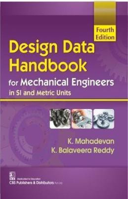 Design Data Handbook for Mechanical Engineers in SI and Metric Units(English, Paperback, Mahadevan K.)