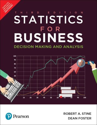 Statistics for Business-Decision Making and Analysis|Third Edition|By Pearson(English, Paperback, Robert Stine, Dean Foster)