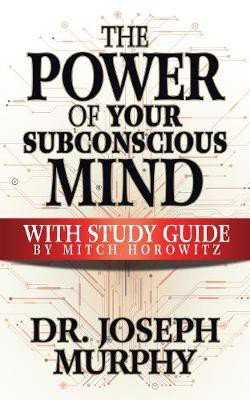 The Power of Your Subconscious Mind with Study Guide(English, Paperback, Murphy Joseph)