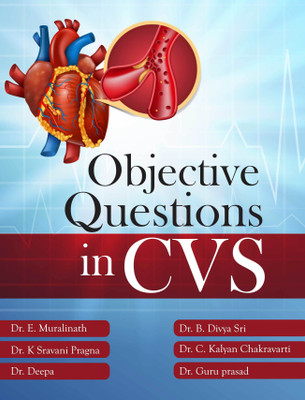Objective Questions in CVS(English, Paperback, Dr. E. Muralinath, Dr. K Sravani Pragna, Dr. Deepa, Dr. B. Divya Sri, Dr. C. Kalyan Chakravarti, Dr. Guru Prasad)