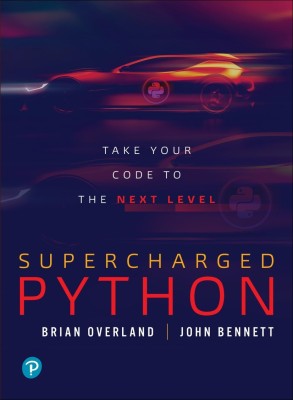 Supercharged Python: Take Your Code to the Next Level| First Edition | By Pearson(English, Paperback, Brian Overland, John Bennett)