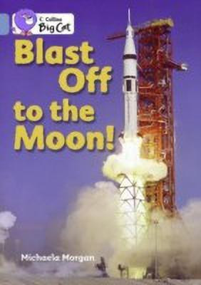 Blast Off to the Moon(English, Paperback, Morgan Michaela)