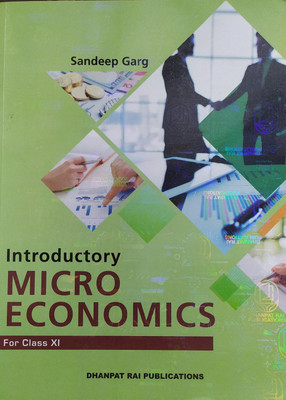 Introductory Micro Economics For Class - 11 By Sandeep Garg AS Per Latest CBSE Syllabus For ( 2020-2021) Examination(Paperback, Sandeep Garg)