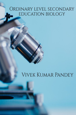 Ordinary level secondary education biology(color edition)(English, Paperback, VIVEK KUMAR PANDEY)