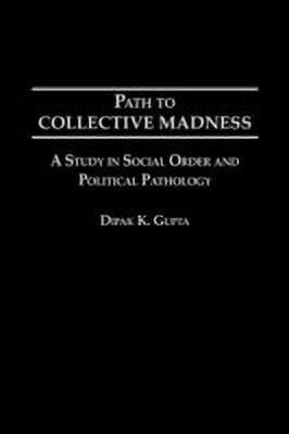 Path to Collective Madness(English, Hardcover, Gupta Dipak K.)