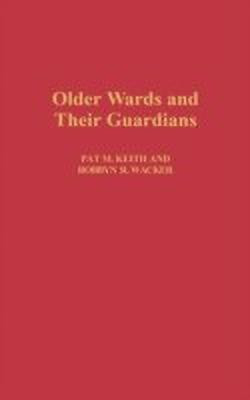 Older Wards and Their Guardians(English, Hardcover, Keith Pat)