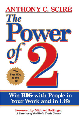 The Power of 2  - Win Big with People in Your Work and in Life(English, Paperback, Scire Anthony C.)