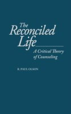 The Reconciled Life(English, Hardcover, Olson R. Paul)