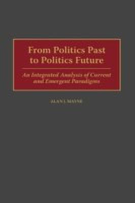 From Politics Past to Politics Future(English, Hardcover, Mayne Alan)