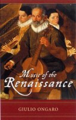Music of the Renaissance(English, Hardcover, Ongaro Giulio)