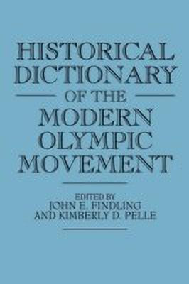 Historical Dictionary of the Modern Olympic Movement(English, Hardcover, Findling John E.)