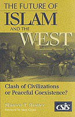 The Future of Islam and the West(English, Paperback, Hunter Shireen T.)
