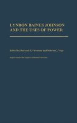 Lyndon Baines Johnson and the Uses of Power(English, Hardcover, unknown)