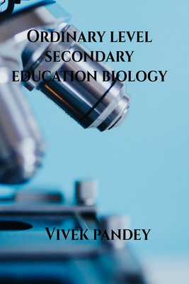 Ordinary level secondary education biology(English, Paperback, MR VIVEK KUMAR PANDEY)