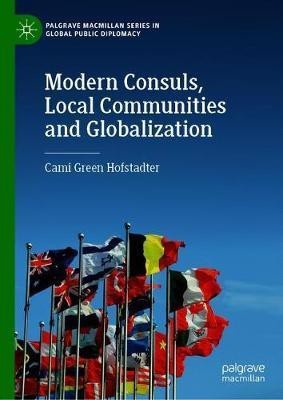 Modern Consuls, Local Communities and Globalization(English, Hardcover, Hofstadter Cami Green)