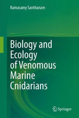 Biology and Ecology of Venomous Marine Cnidarians(English, Hardcover, Santhanam Ramasamy)