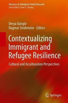 Contextualizing Immigrant and Refugee Resilience(English, Hardcover, unknown)