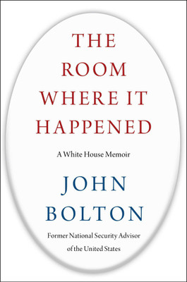The Room Where It Happened(English, Hardcover, Bolton John)