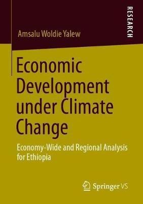 Economic Development under Climate Change(English, Paperback, Yalew Amsalu Woldie)