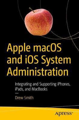 Apple macOS and iOS System Administration(English, Paperback, Smith Drew)