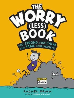 The Worry (Less) Book(English, Hardcover, Brian Rachel)