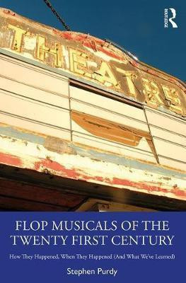 Flop Musicals of the Twenty-First Century(English, Paperback, Purdy Stephen)