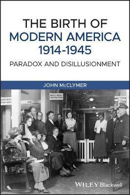 The Birth of Modern America, 1914 - 1945(English, Paperback, McClymer John)