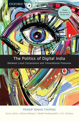 The Politics of Digital India(English, Hardcover, Thomas Pradip Ninan)