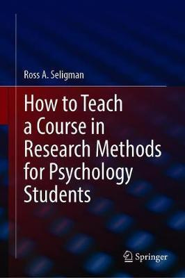 How to Teach a Course in Research Methods for Psychology Students(English, Hardcover, Seligman Ross A.)