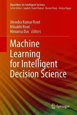 Machine Learning for Intelligent Decision Science(English, Hardcover, unknown)