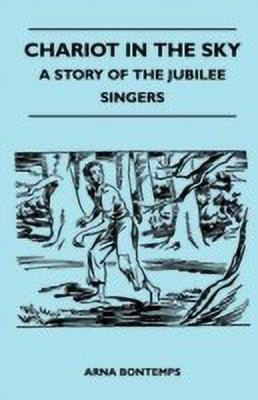 Chariot In The Sky - A Story Of The Jubilee Singers(English, Paperback, Bontemps Arna)