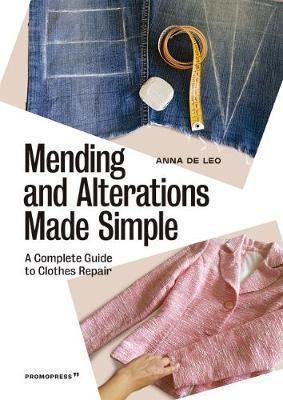 Mending and Alterations Made Simple: A Complete Guide to Clothes Repair(English, Paperback, de Leo Anna)