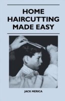 Home Haircutting Made Easy(English, Paperback, Merica Jack)