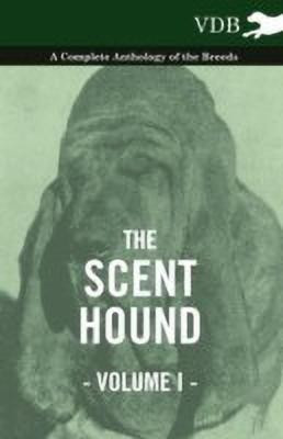 The Scent Hound Vol. I. - A Complete Anthology of the Breeds(English, Paperback, Various)