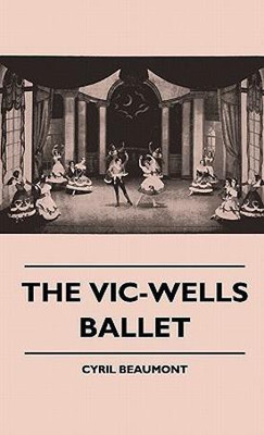 The Vic-Wells Ballet(English, Hardcover, Beaumont Cyril)