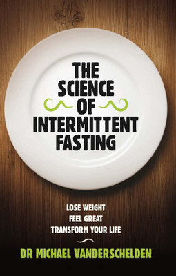 The Science of Intermittent Fasting(English, Paperback, Vanderschelden Dr. Michael)