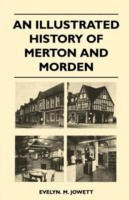 An Illustrated History Of Merton And Morden(English, Paperback, Evelyn M. Jowett)