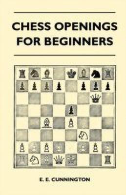 Chess Openings For Beginners(English, Paperback, Cunnington E.E.)