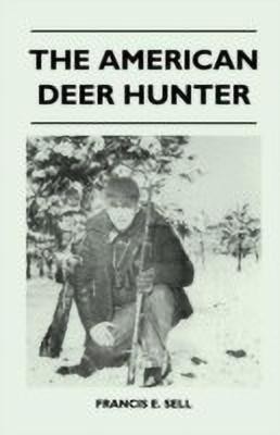 The American Deer Hunter(English, Paperback, Sell Francis E.)