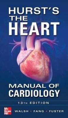 Hurst's the Heart Manual of Cardiology, Thirteenth Edition(English, Paperback, Walsh Richard)